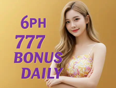 6ph 777 bonus daily
