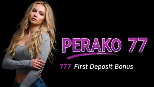 perako77 777 first deposit bonus