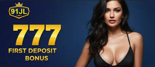 91jl 777 first deposit bonus