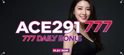 ace291 777 daily bonus