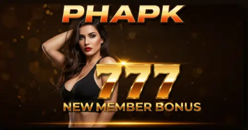 phapk 777 new member bonus