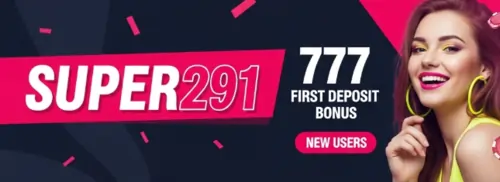 super291 777 first deposit bonus