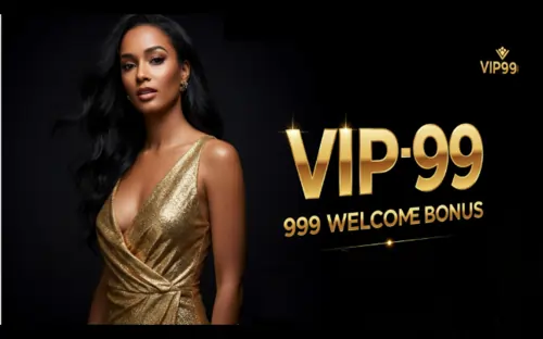 vip99 999 welcome bonus