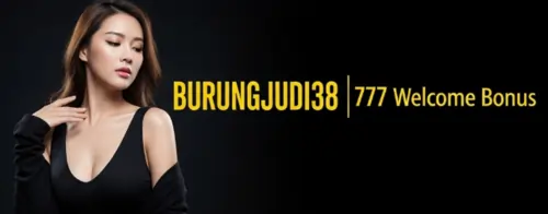 burungjudi38 777 welcome bonus