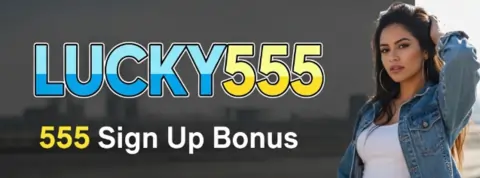 lucky555 555 sign up bonus