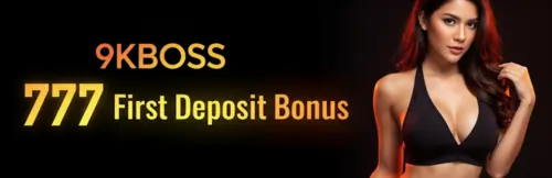 9kboss 777 first deposit bonus