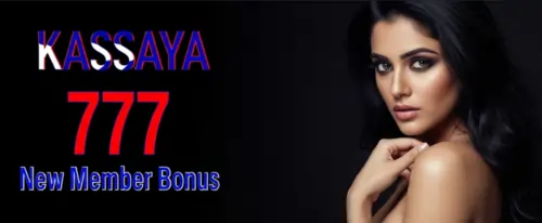 kasssaya 777 new member bonus