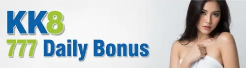 kk8 777 daily bonus