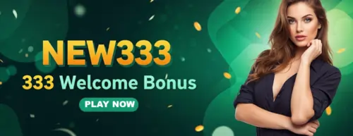 new333 333 welcome bonus