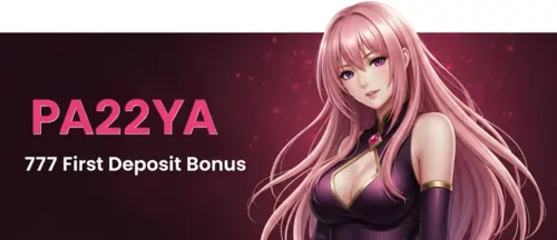 pa22ya 777 first deposit bonus