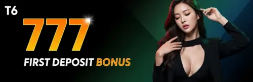 t6 777 first deposit bonus